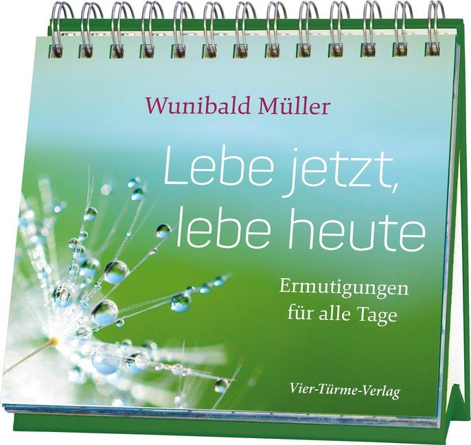 Lebe jetzt lebe heute - Wunibald Müller