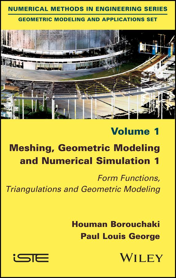 Meshing Geometric Modeling and Numerical Simulation 1