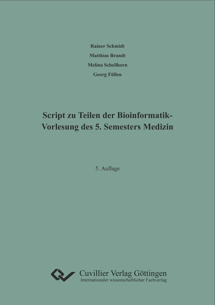Script zu Teilen der Bioinformatik- Vorlesung des 5. Semesters Medizin