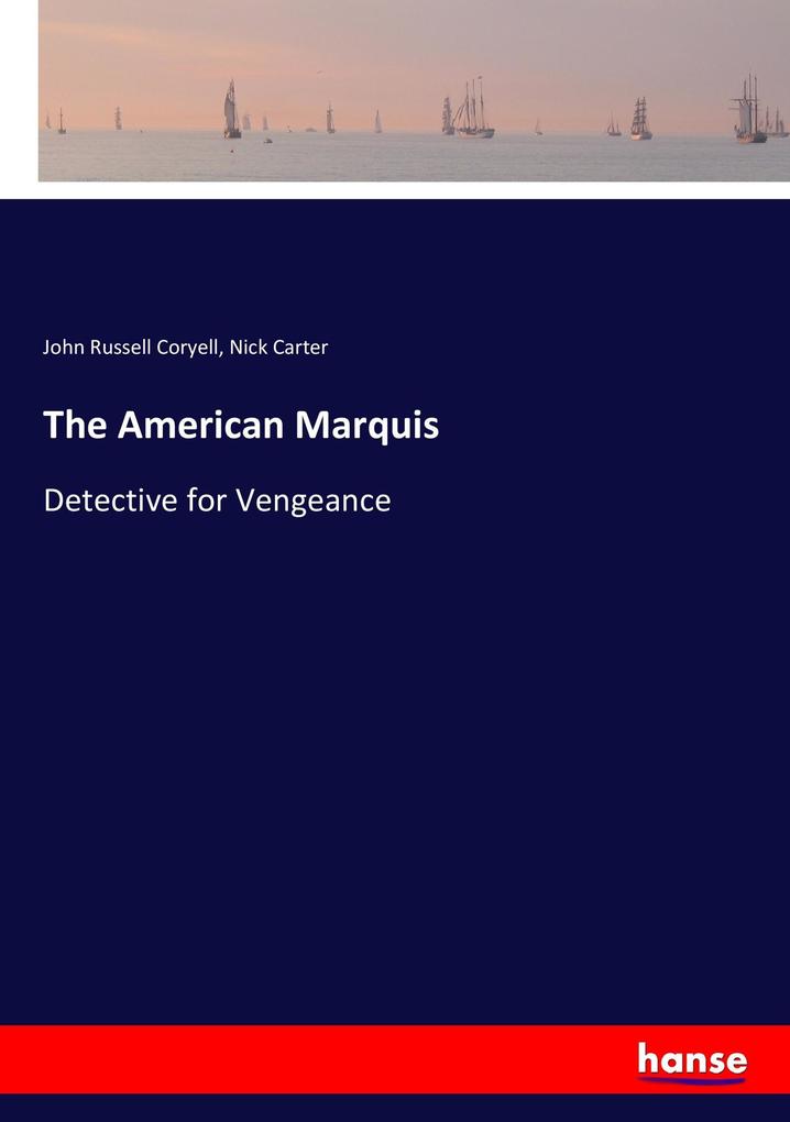 The American Marquis - John Russell Coryell/ Nick Carter
