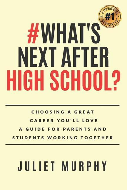 #what‘s Next After High School?: Choosing a Great Career You‘ll Love: A Guide for Parents and Students Working Together