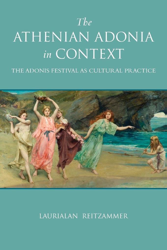 The Athenian Adonia in Context