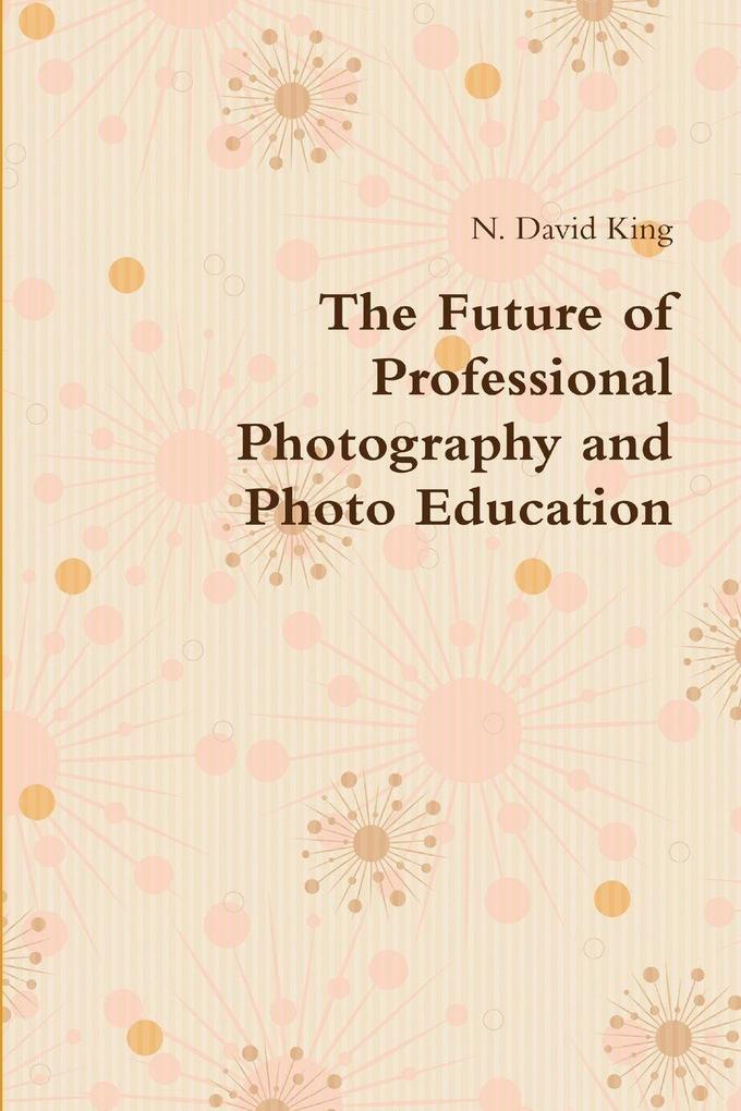 The Future of Professional Photography and Photo Education
