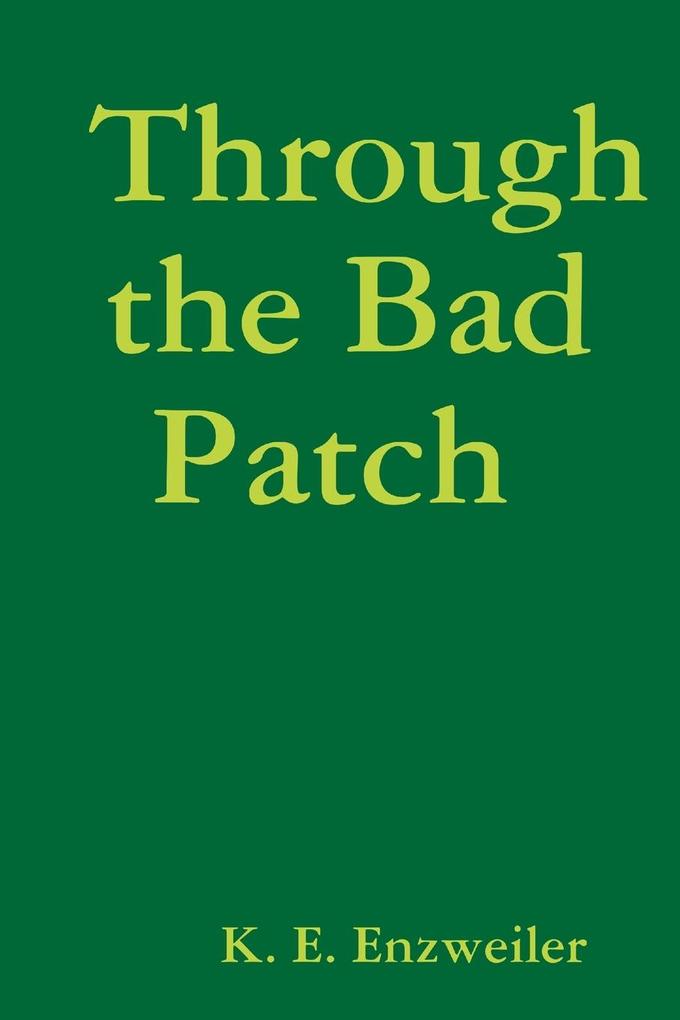 Through the Bad Patch