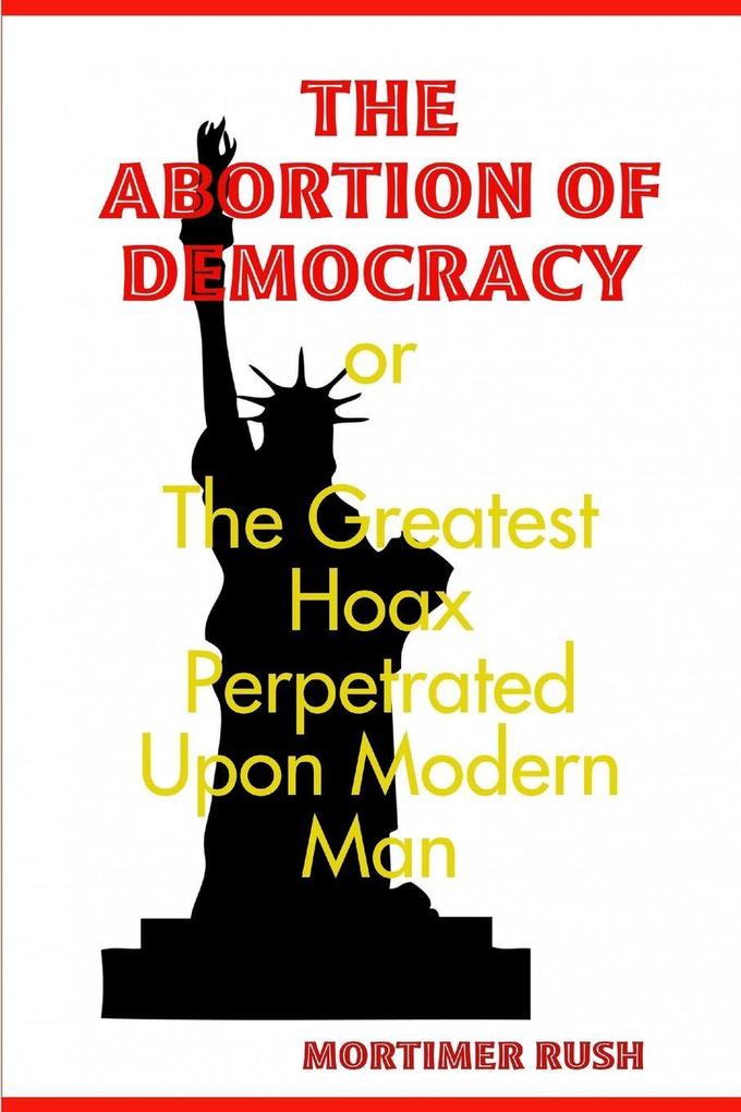 THE ABORTION OF DEMOCRACY