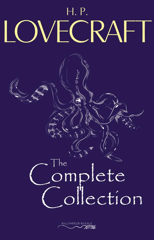 H. P. Lovecraft: The Complete Collection - Lovecraft H. P. Lovecraft