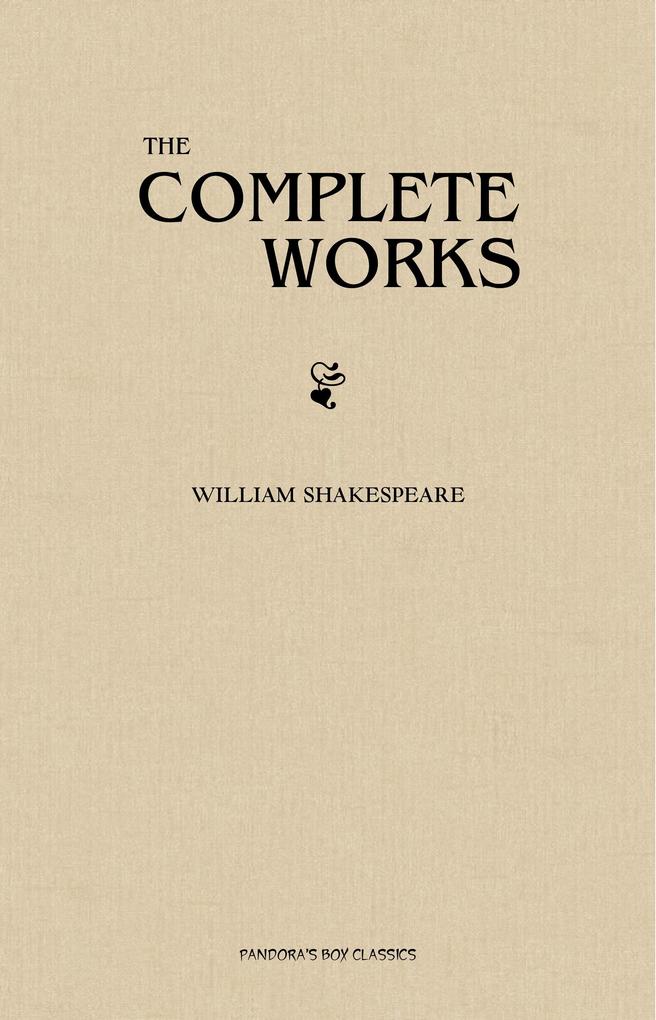 Complete Works of Shakespeare - Shakespeare William Shakespeare