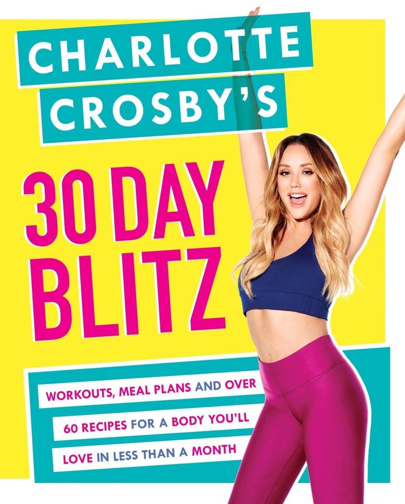 Charlotte Crosby‘s 30-Day Blitz