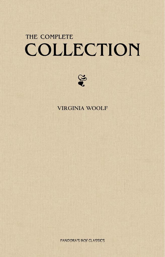 Virginia Woolf: The Complete Collection - Woolf Virginia Woolf
