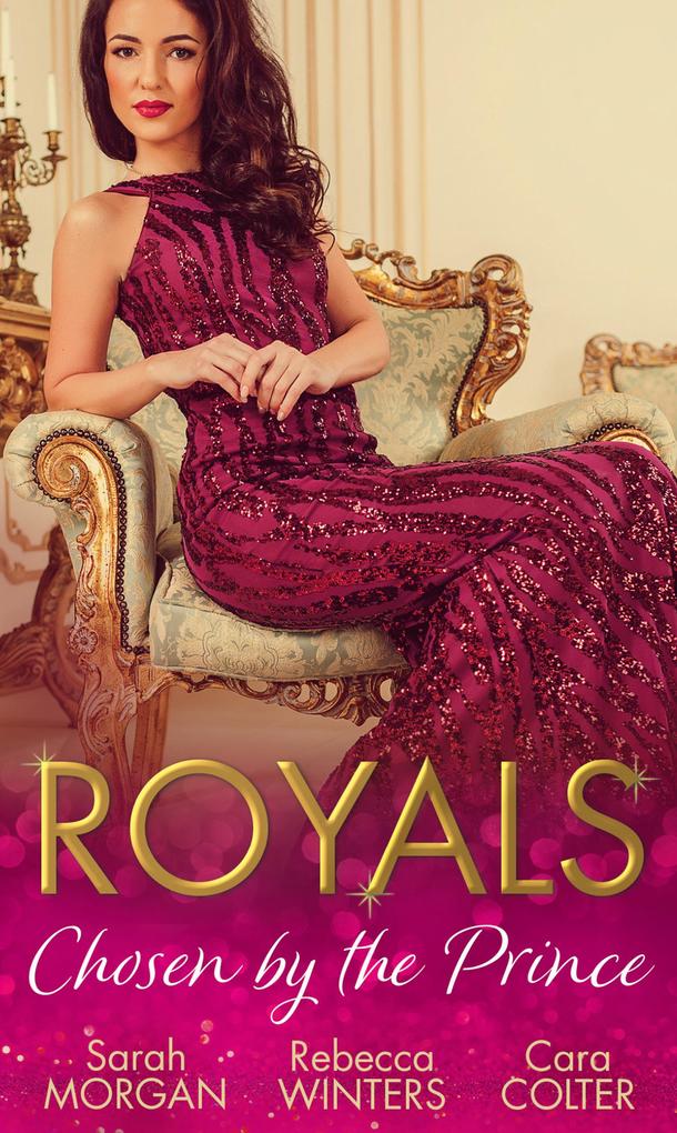 Royals: Chosen By The Prince: The Prince‘s Waitress Wife / Becoming the Prince‘s Wife / To Dance with a Prince