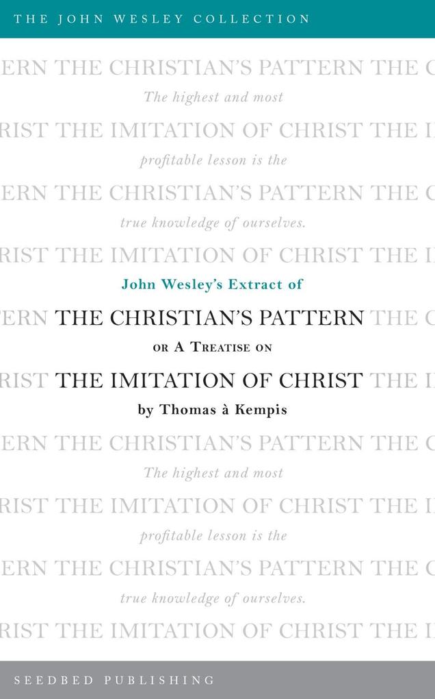 John Wesley‘s Extract of The Christian‘s Pattern