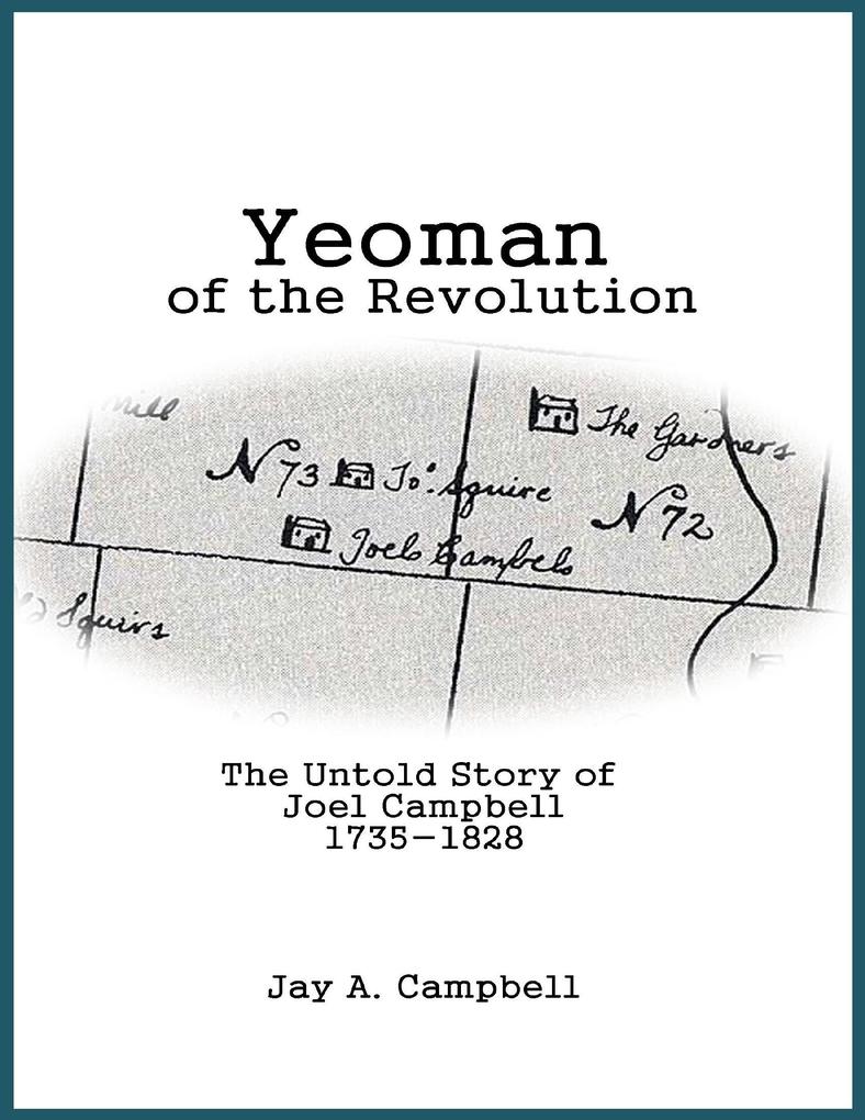 Yeoman of the Revolution: The Untold Story of Joel Campbell 1735 - 1828