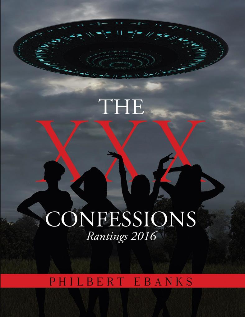 The Xxx Confessions: Rantings 2016