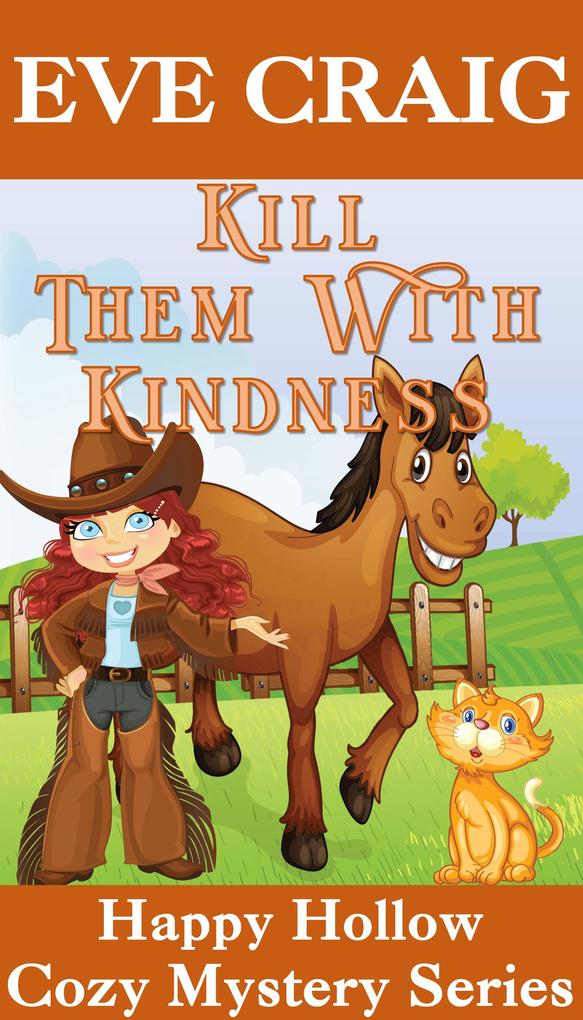 Kill Them With Kindness (Happy Hollow Cozy Mystery Series #2)