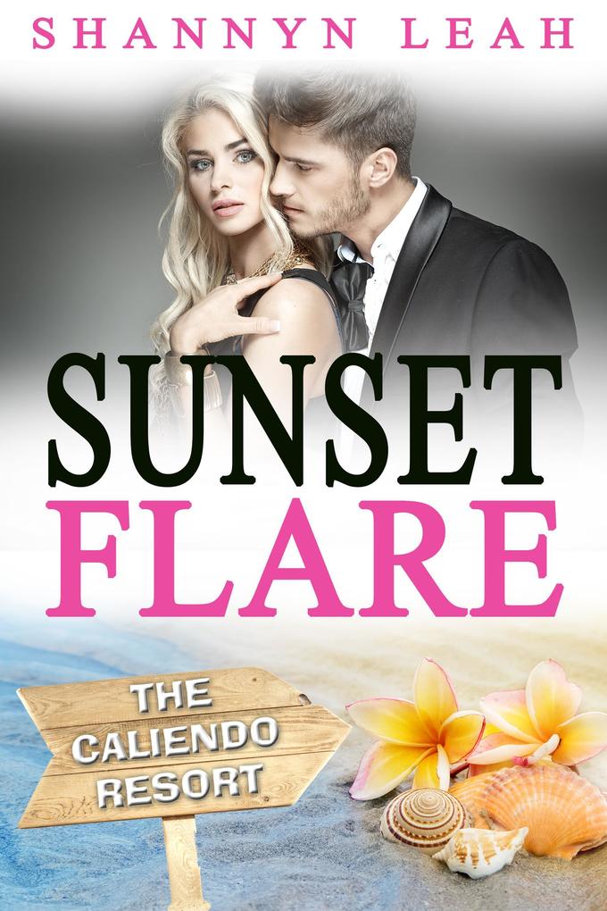 Sunset Flare (The Caliendo Resort: : A Small-Town Beach Romance #4)