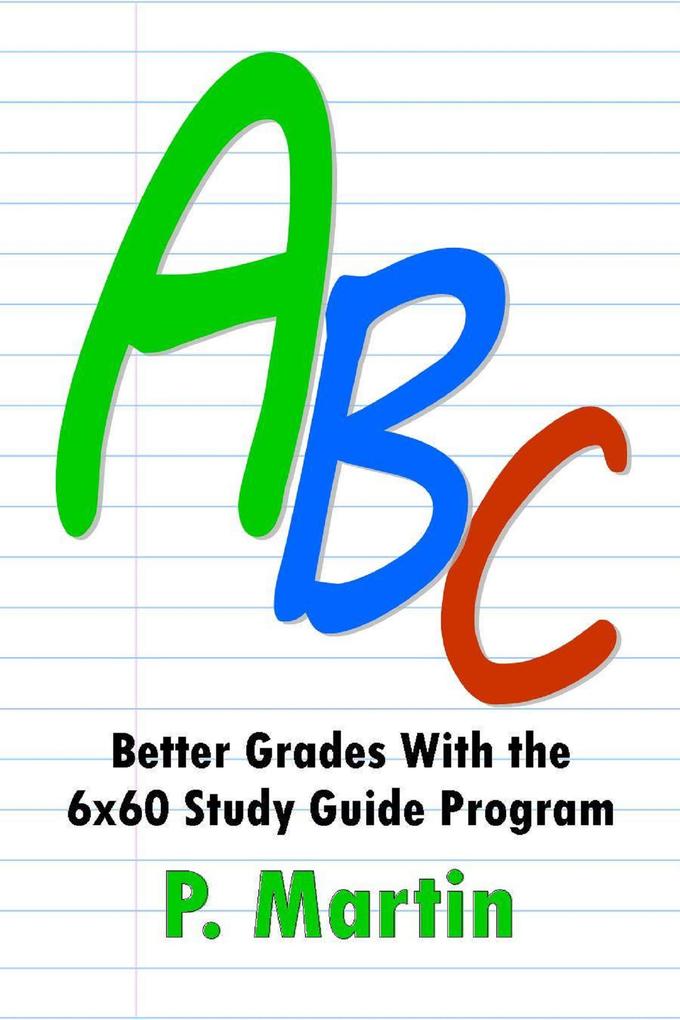 ABC: Better Grades With the 6x60 Study Guide Program