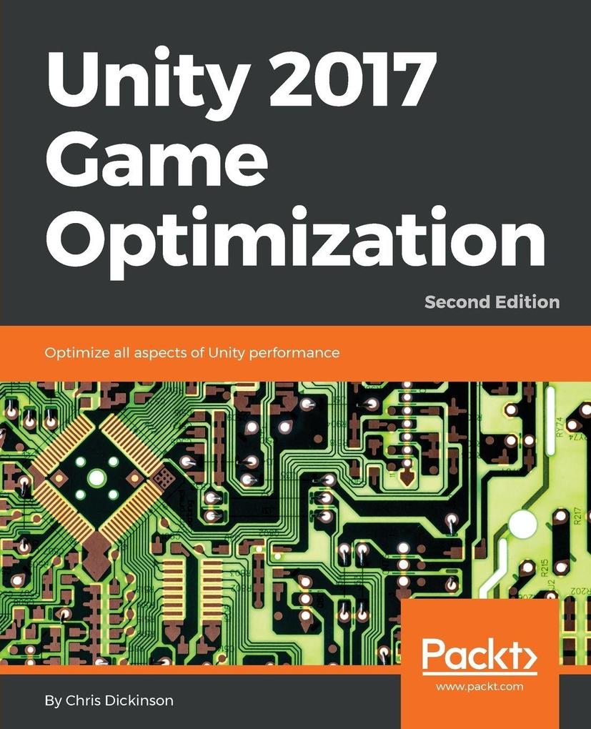Unity 2017 Game Optimization Second Edition