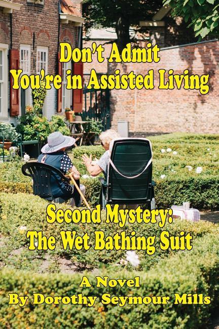 Don‘t Admit You‘re in Assisted Living: Mystery # 2 The Wet Bathing Suit
