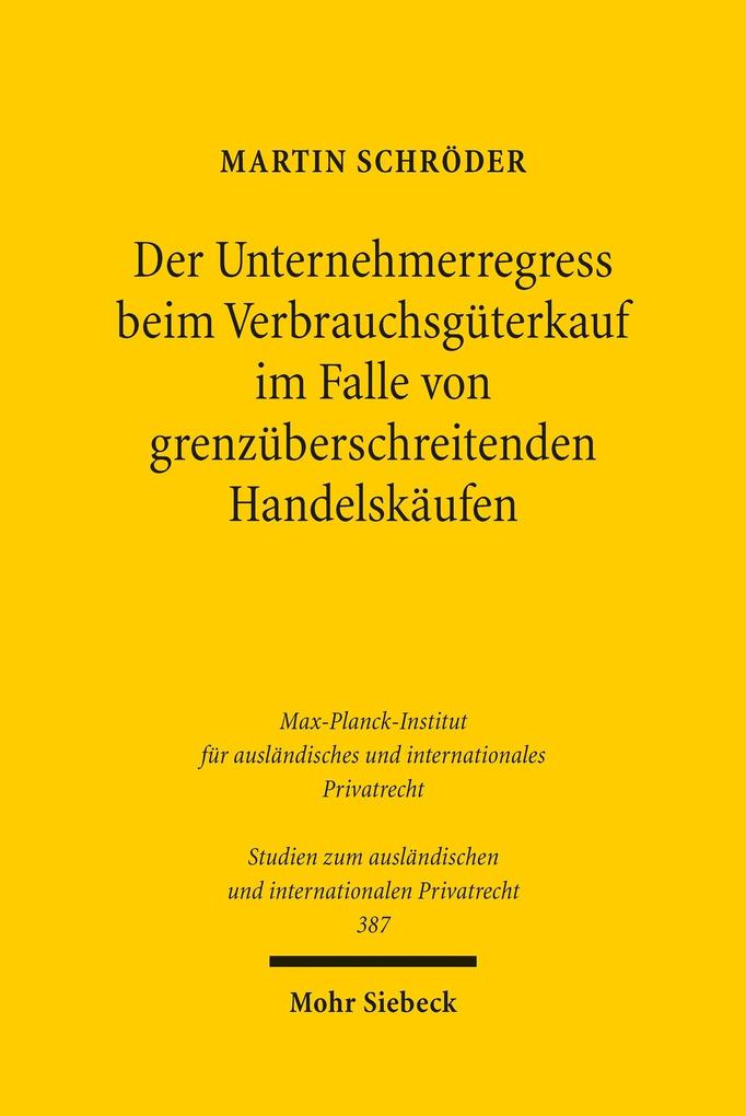 Der Unternehmerregress beim Verbrauchsgüterkauf im Falle von grenzüberschreitenden Handelskäufen