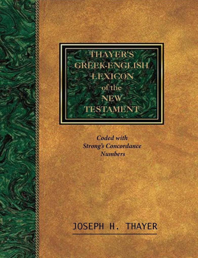 Thayer‘s Greek-English Lexicon of the New Testament