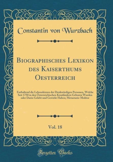 Biographisches Lexikon des Kaiserthums Oesterreich, Vol. 18 als Buch von Constantin Von Wurzbach