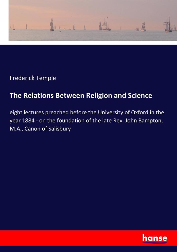 The Relations Between Religion and Science - Frederick Temple