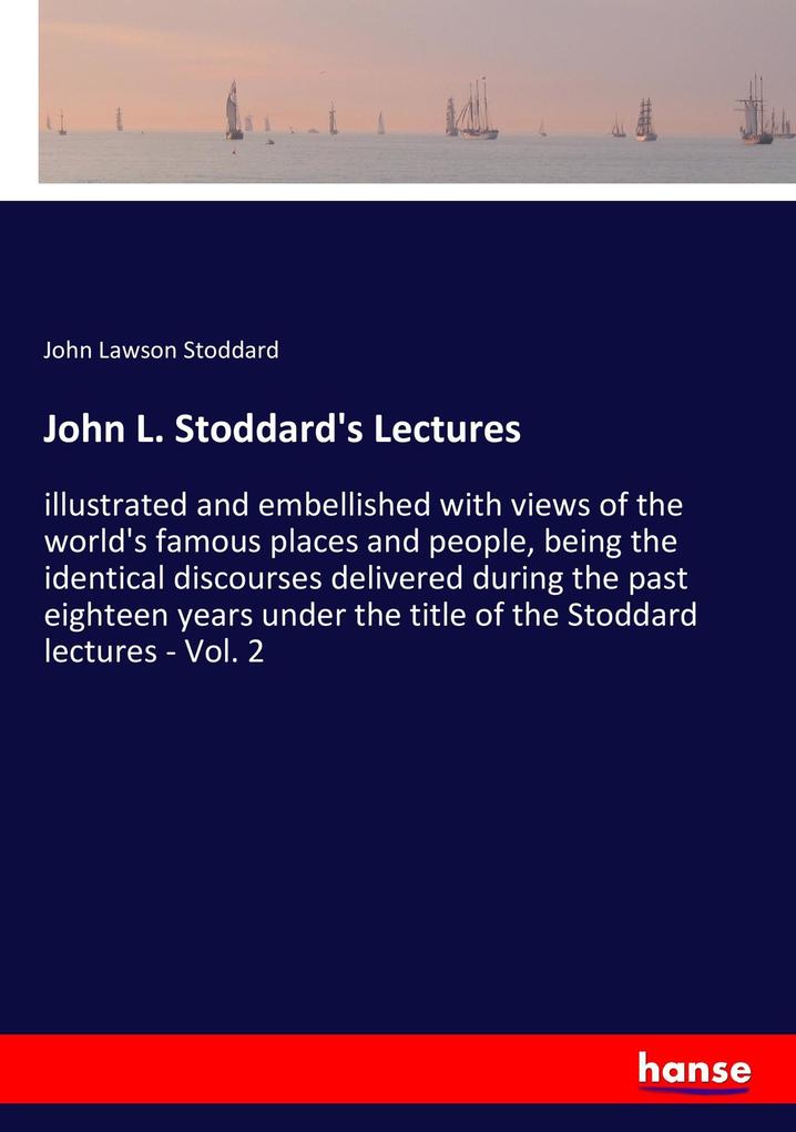John L. Stoddard's Lectures - John Lawson Stoddard