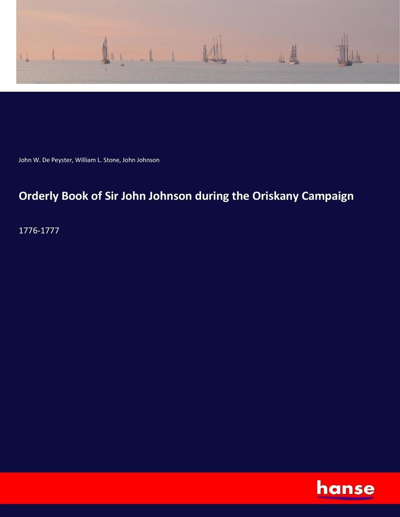 Orderly Book of Sir John Johnson during the Oriskany Campaign