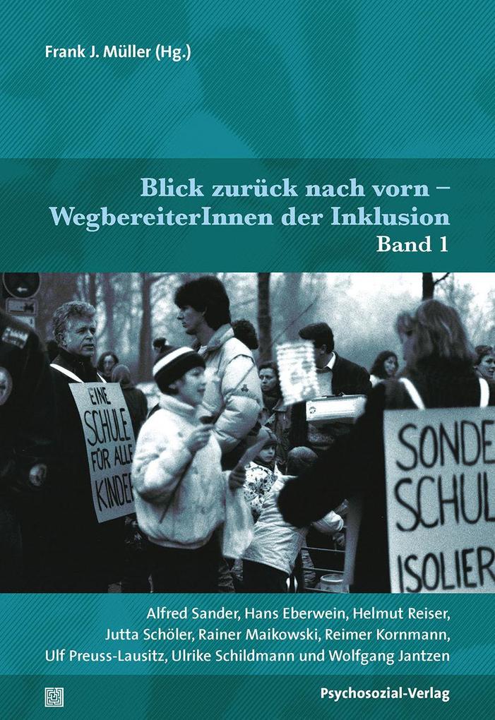 Blick zurück nach vorn -WegbereiterInnen der Inklusion - Frank J. Müller/ Hans Eberwein/ Ulrike Schildmann/ Helmut Reiser/ Alfred Sander