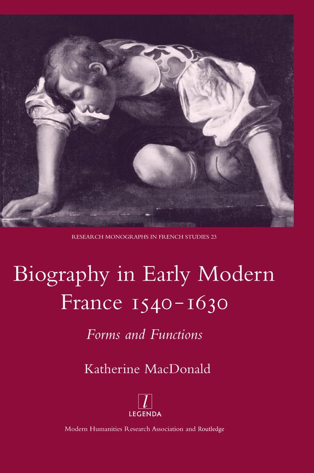 Biography in Early Modern France 1540-1630