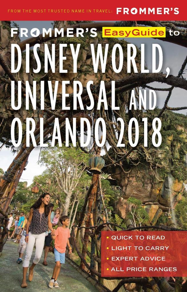 Frommer's EasyGuide to Disney World Universal and Orlando 2018