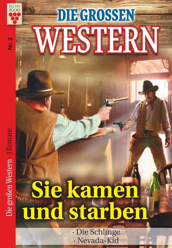 Image of Die großen Western Nr.2: Sie kamen und starben / Die Schlinge / Nevada-Kid