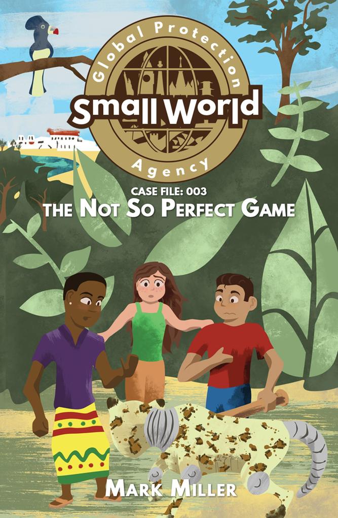 Not So Perfect Game (Small World Global Protection Agency #3)