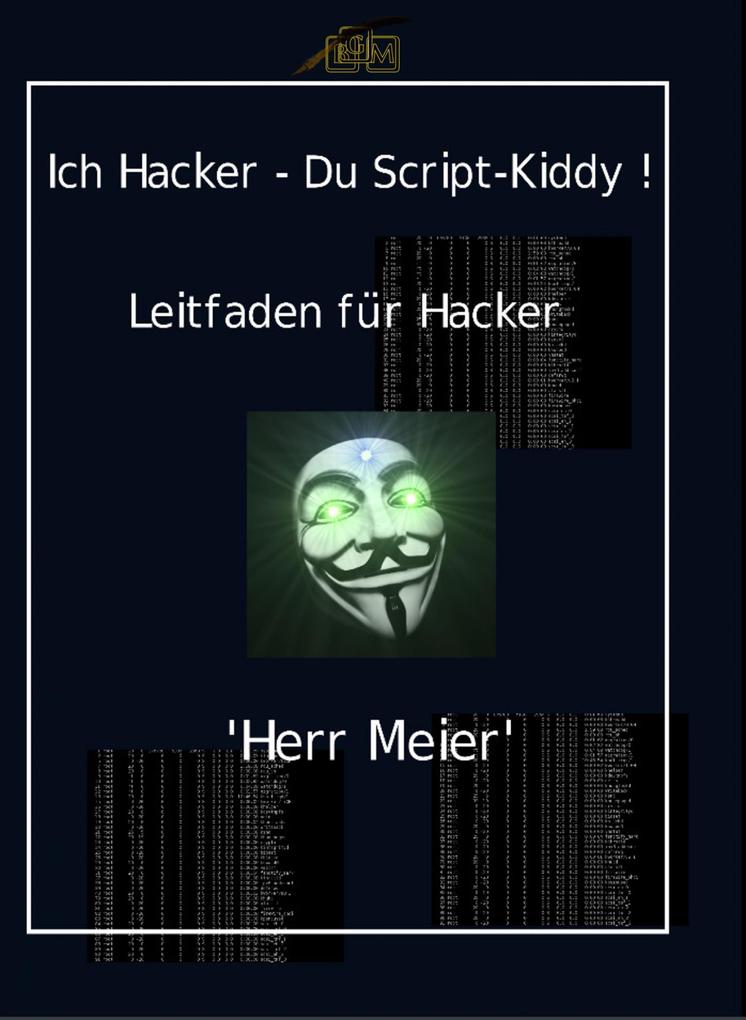 Ich Hacker - Du Script-Kiddy