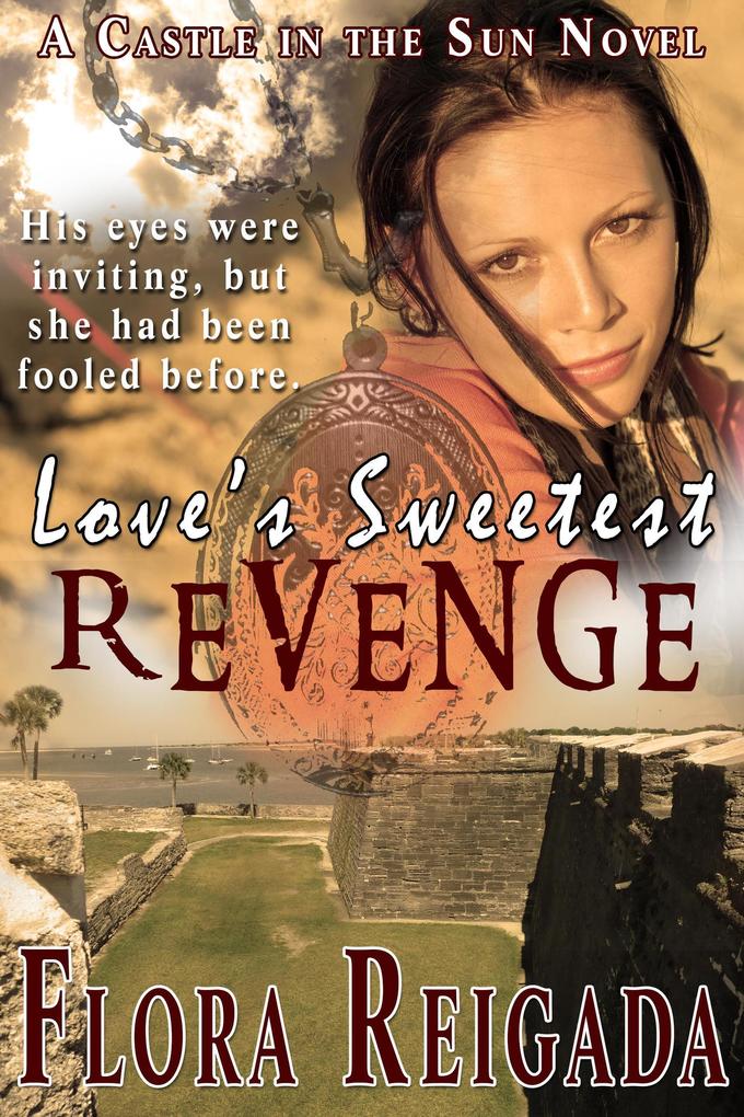 Love‘s Sweetest Revenge (Castle in the Sun #1)