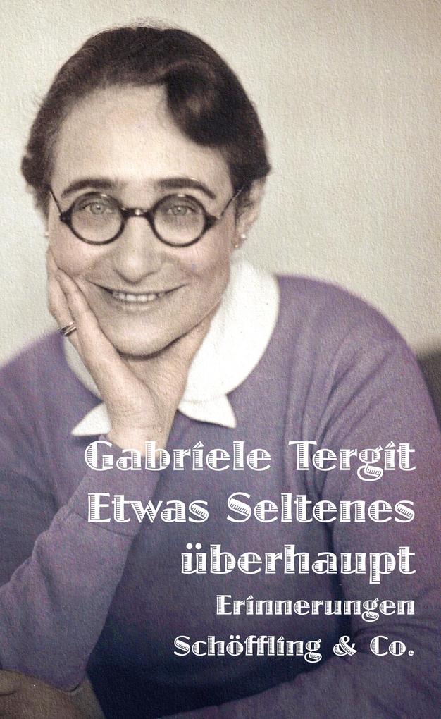 Etwas Seltenes überhaupt - Gabriele Tergit