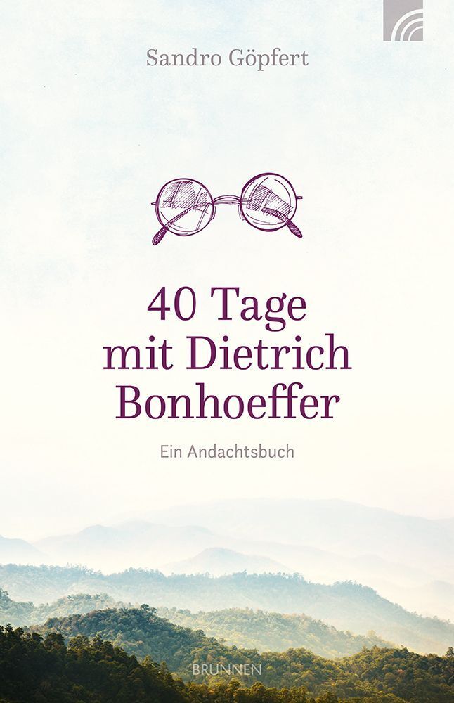 Brunnen-Verlag Gießen 40 Tage Mit Dietrich Bonhoeffer - Bild 3