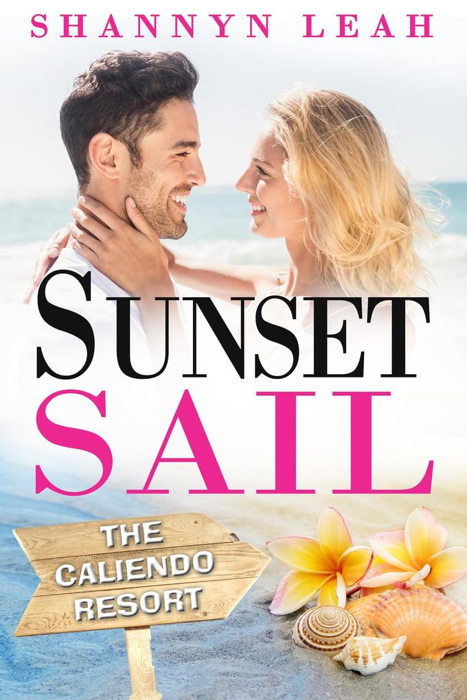 Sunset Sail (The Caliendo Resort: : A Small-Town Beach Romance #3)