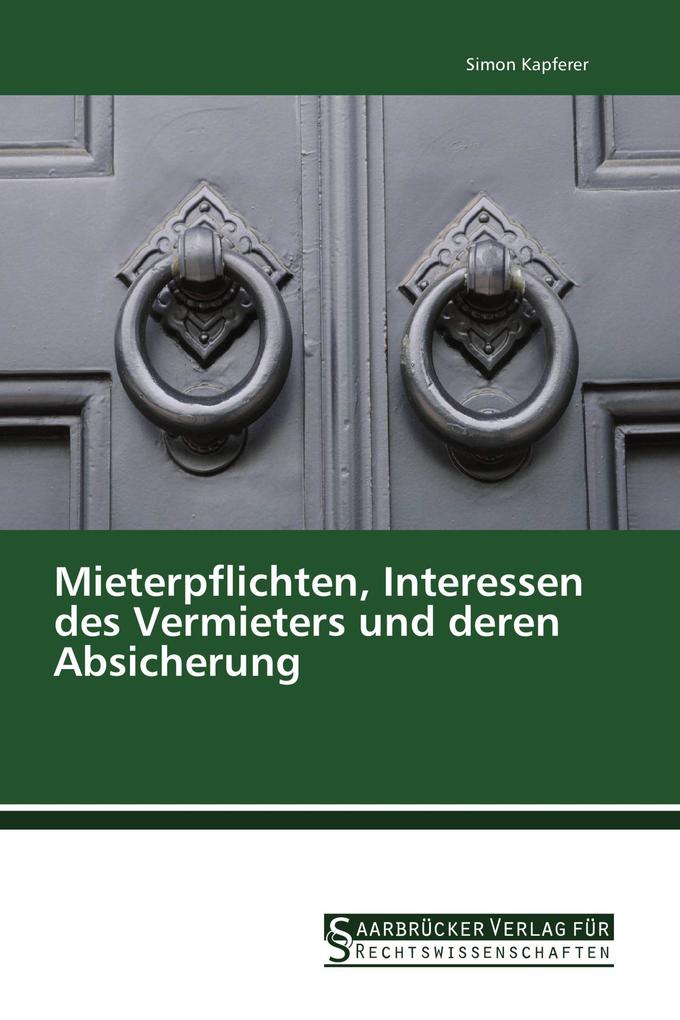 Mieterpflichten Interessen des Vermieters und deren Absicherung