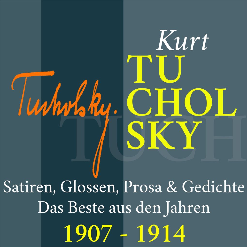 Kurt Tucholsky: Satiren Glossen Prosa und Gedichte