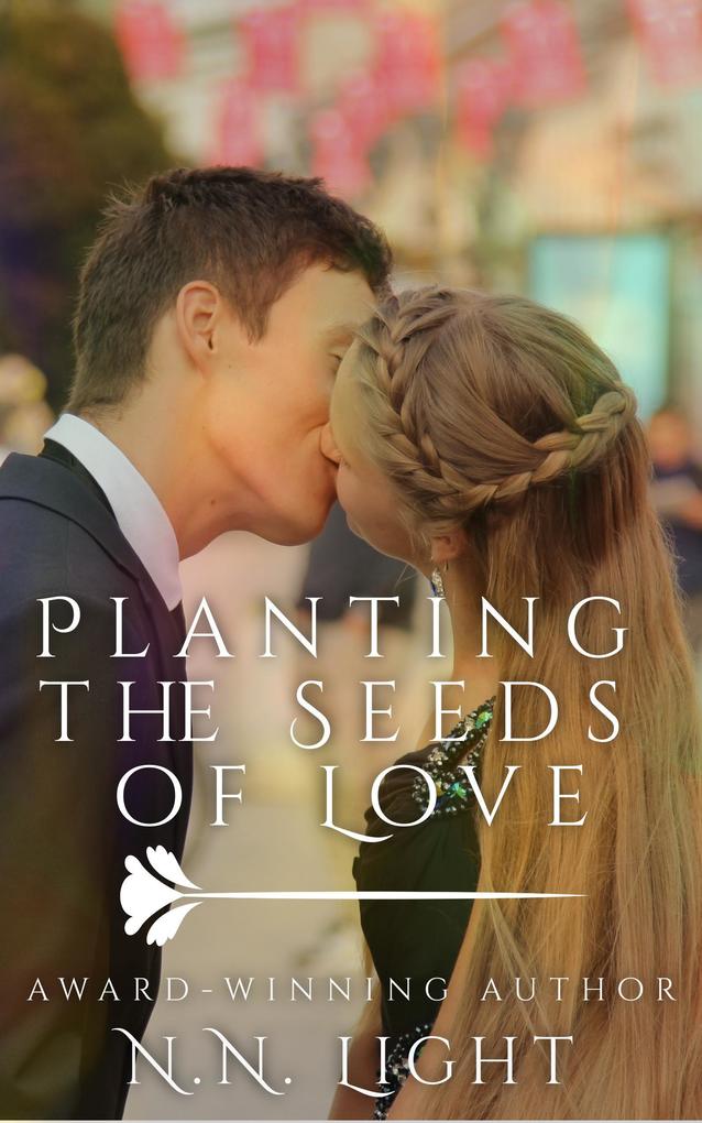 Planting the Seeds of Love: A Novella