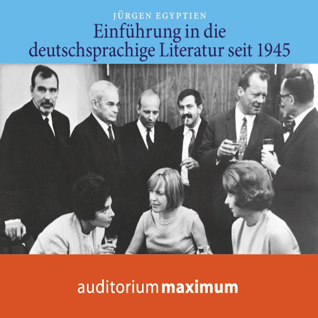 Einführung in die deutschsprachige Literatur nach 1945 (Ungekürzt)