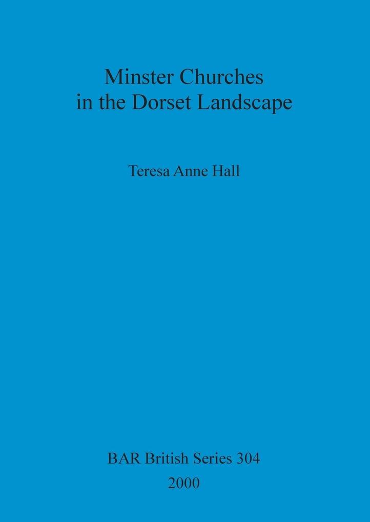 Minster Churches in the Dorset Landscape