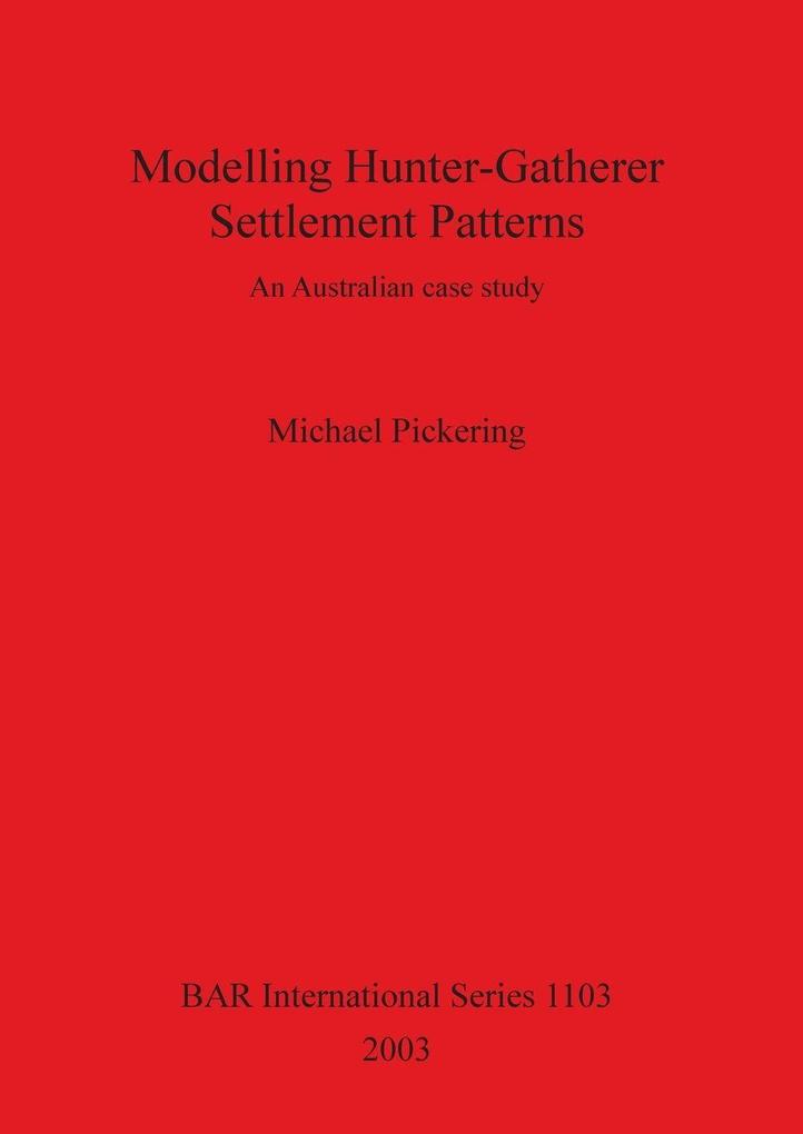 Modelling Hunter-Gatherer Settlement Patterns