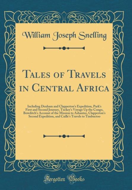 Tales of Travels in Central Africa als Buch von William Joseph Snelling - William Joseph Snelling