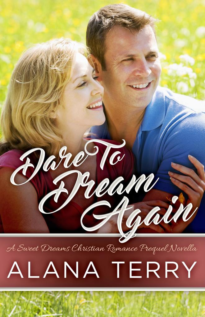 Dare to Dream Again (A Sweet Dreams Christian Romance #0)