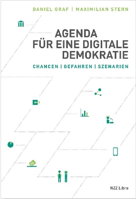 Agenda für eine digitale Demokratie - Daniel Graf/ Maximilian Stern