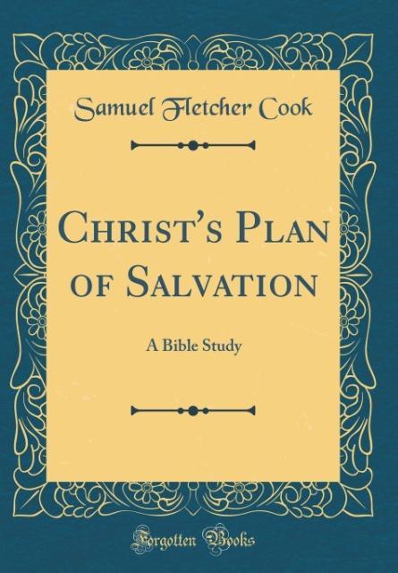 Christ´s Plan of Salvation als Buch von Samuel Fletcher Cook - Samuel Fletcher Cook
