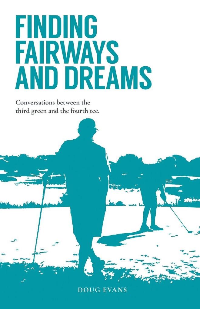 Finding Fairways and Dreams