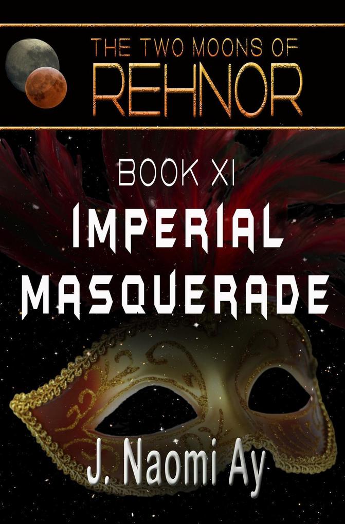 Imperial Masquerade (The Two Moons of Rehnor #11)